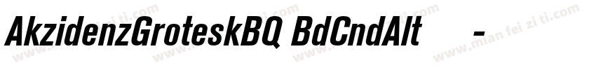 AkzidenzGroteskBQ BdCndAlt 常规字体转换